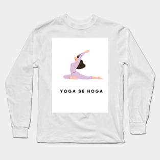 yoga se hoga Long Sleeve T-Shirt